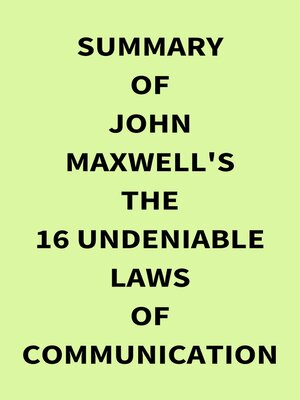 cover image of Summary of John Maxwell's the 16 Undeniable Laws of Communication
